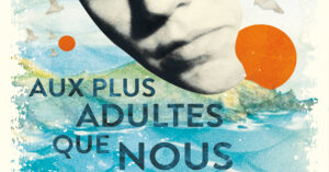Visuel de l'événement « AUX PLUS ADULTES QUE NOUS »